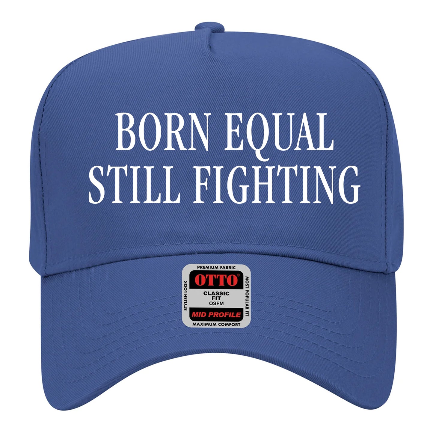 Born Equal Still Fighting Hat