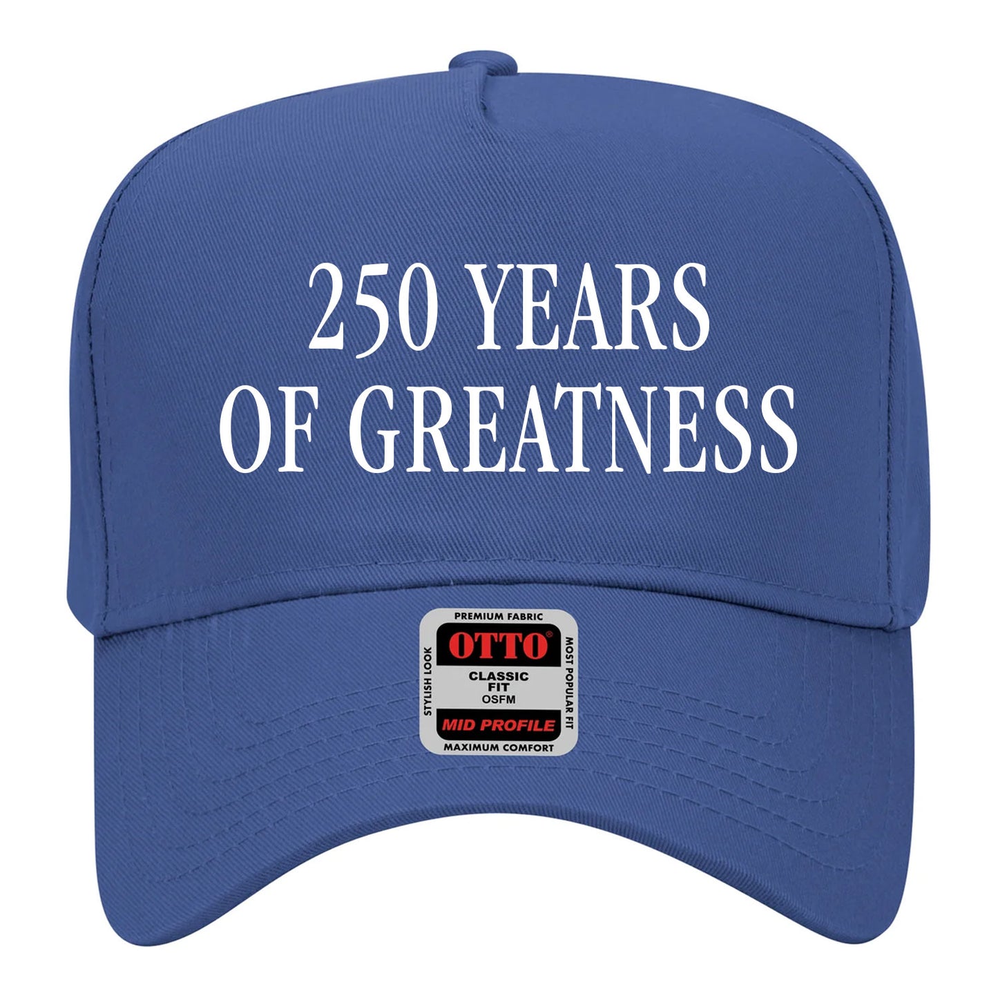 250 Years Of Greatness Hat